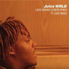 Juice WRLD - Lucid Dreams (LeNERD Remix) ft Louie Indigo
