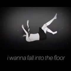 Kennedy Walsh- I wanna fall into the floor