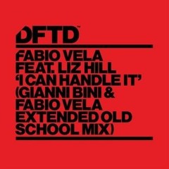 Fabio Vela Feat Liz Hill - I Can Handle It (Gianni Bini & Fabio Vela Old School Snippet)