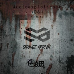 Audioexploitcast #084 by Strange Arrival