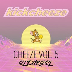 KICKCHEEZE Presents CHEEZE VOL. 5 | OLDSCHOOL HARDSTYLE