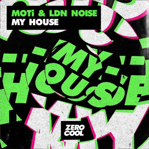 MOTi & LDN Noise - My House (Extended Mix)