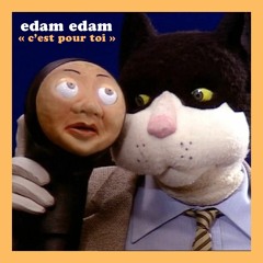 EDAM EDAM - C'est pour toi