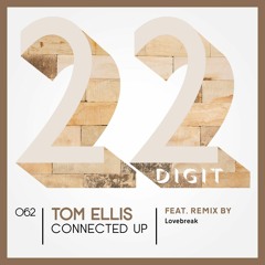 Tom Ellis - Connected Up EP (22DIGIT062)