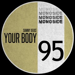 Sammy Deuce - YOUR BODY // MS95