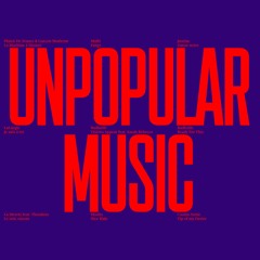 UNPOPULAR MUSIC