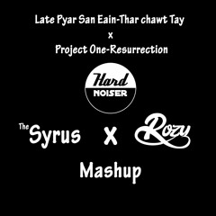 Thar Chawt Tay X Project One - Resurrection  (Hard Noiser Mashup)