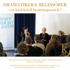#108 Dramatiker & regissörer – en kärleksfull brottningsmatch? (LIVE: 2019-05-16)