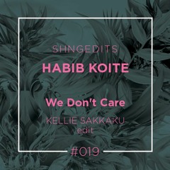 SHNGEDITS019 Habib Koite - We Don't Care (Kellie Sakkaku Edit) FREE D/L