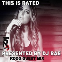 THIS IS RATED-DJ RAE-ROOG GUEST MIX