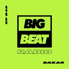 Big Beat Radio: EP #49 - Dakar (Moment Mix)