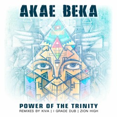 Akae Beka - Power Of The Trinity (I Grade Dub Mix)