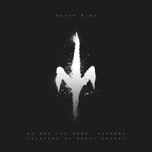 We Are The Same, Susanne (Sisters Of Mercy Cover)