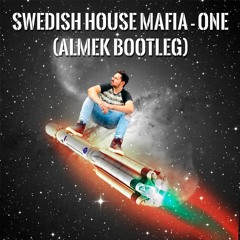 Swedish House Mafia - One (ALMEK BOOTLEG)