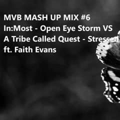 A Tribe Called Quest - Stressed Out VS In:Most - Open Eye Storm (MVB Mash Up Mix #6)