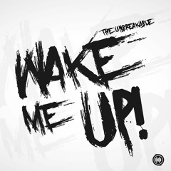 The Unbreakable - Wake Me Up(Hardstyle)
