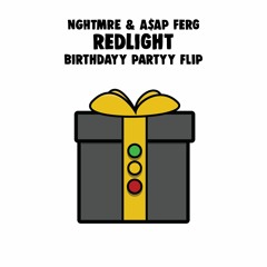 NGHTMRE & A$AP Ferg - Redlight (Birthdayy Partyy Flip)