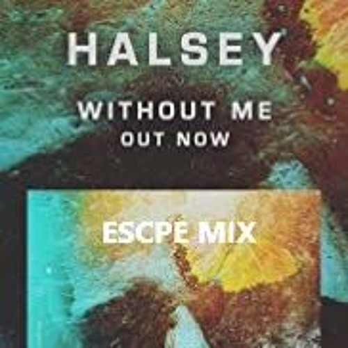 Halsey - Without Me vs David Guetta - Better When you’re Gone [ESCPE CLUB EDIT]