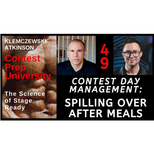 CONTEST PREP UNIVERSITY #49 - CONTEST DAY MANAGEMENT: SPILLING OVER AFTER MEALS
