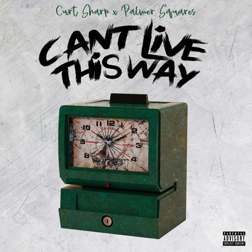 Can't Live That Way Feat The Palmer Squares