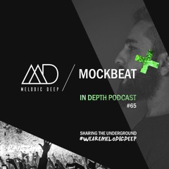 MELODIC DEEP IN DEPTH PODCAST #065 / MOCKBEAT