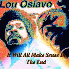 It Will All Make Sense In The End