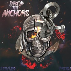 EvilH3!D & Froej - Drop The Anchors