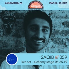 059 SAQIB ::: Alchemy Stage (Live Set 05.25.19)