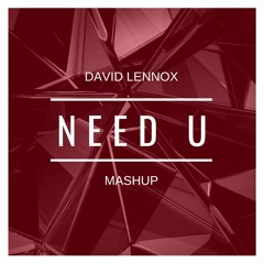 Loge21 - Need U [Lennox Mashup]