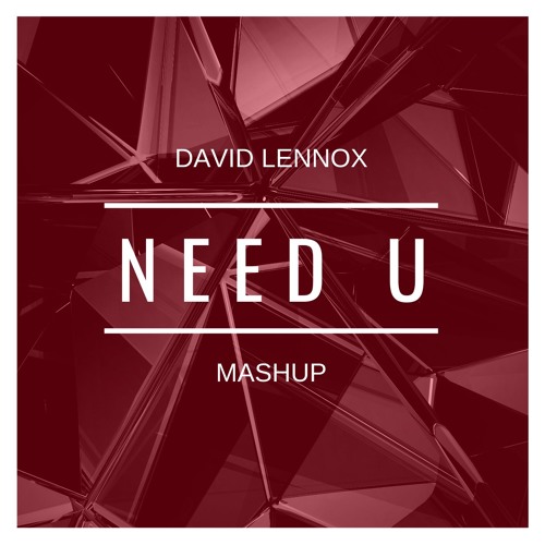 Loge21 - Need U [Lennox Mashup]