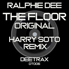 The Floor Ralphie Dee - Original /Harry Soto remix EDIT
