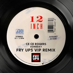 CeCe Rogers - Someday (Fry Ups VIP Remix)