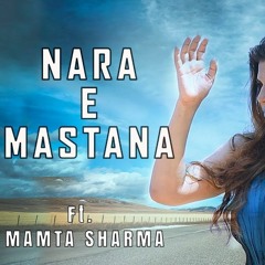 Nara E Mastana Mamta Sharma  A Tribute To Abida Parveen Ji  Latest Cover Song 2019