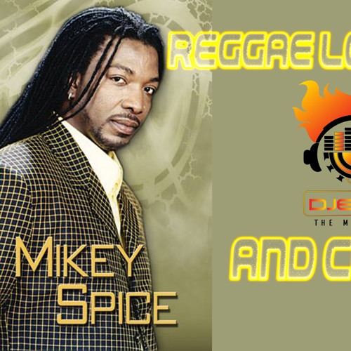 Mikey Spice Best of Reggae Lovers and Culture Mix by djeasy