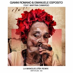 Gianni Romano & Emanuele Esposito - La Mangueleña Feat. Martina Camargo - Max Zotti & DJ Jurij Rmx