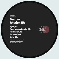Neither - Rhythm (Ryan Murray Remix)