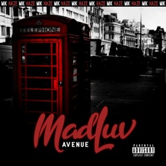MadLuv Avenue (feat. Haze)