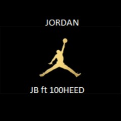 JORDAN - JB ft 100HEED