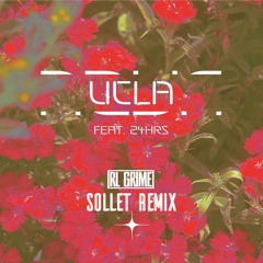 RL Grime feat. 24hrs - UCLA (Sollet Remix)