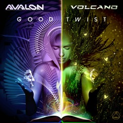 Avalon & Volcano - Good Twist