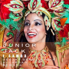 Junior Jack - E Samba (Deejay Senol Aycan, Ali Arsan Re-work)