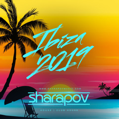 Sharapov - Ibiza 2019 Mix