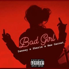 Bad Girl - Link Up Daddy x SkerieB4Badman x Uncle Dirty