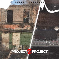 Project To Project - Young Mello x TeeJay3k
