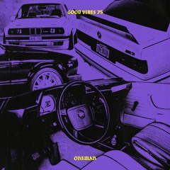 Good Vibes 75 > Oneman Mix for GOODHOOD