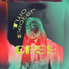 Boy - Two Seater, Easy! (Produced by Kyle Junior)