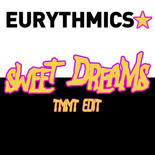 Eurythmics - Sweet Dreams (TMMT EDIT) REWORK FREE DOWNLOAD !!!!