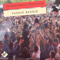 Vanjee Live @ Cadenza Vagabundos Festival - Fabrik Madrid (May 2019)