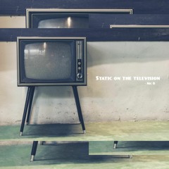Nic D - Static On The Television