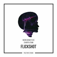 Weird Genius Feat. Charita Utami - Flickshot (Frizzyboyz Remix) #FlickshotRemix